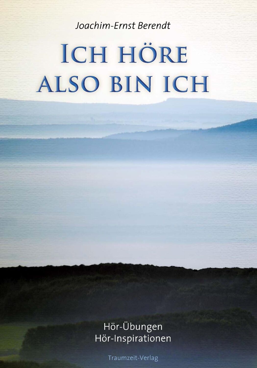 Cover: 9783933825636 | Ich höre. also bin ich | Hör-Übungen. Hör-Inspirationen | Berendt