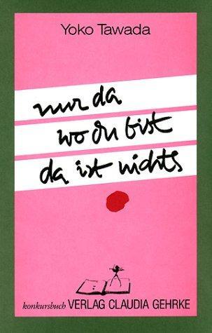 Cover: 9783887690304 | Nur da wo du bist da ist nichts | Gedichte und Prosa. Jap. /Dt | Buch