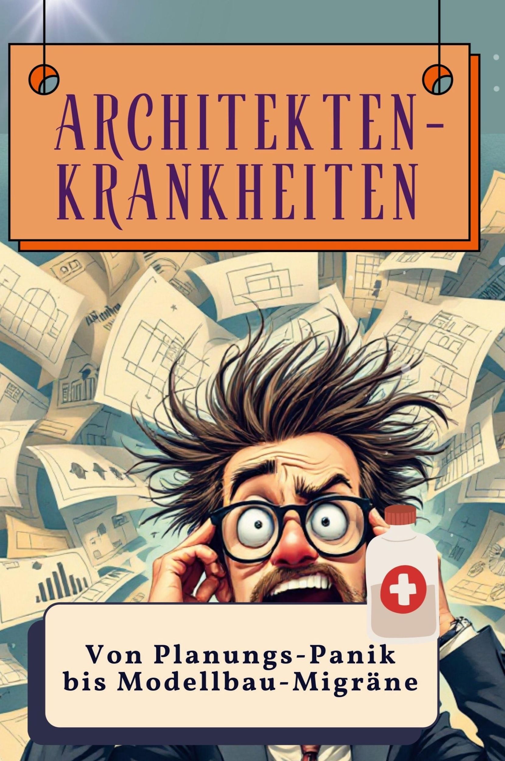 Cover: 9783759137609 | Architekten-Krankheiten | Von Planungs-Panik bis Modellbau-Migräne