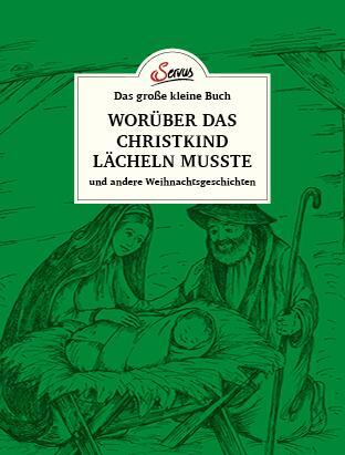 Cover: 9783710403507 | Das große kleine Buch: Worüber das Christkind lächeln musste | Waggerl