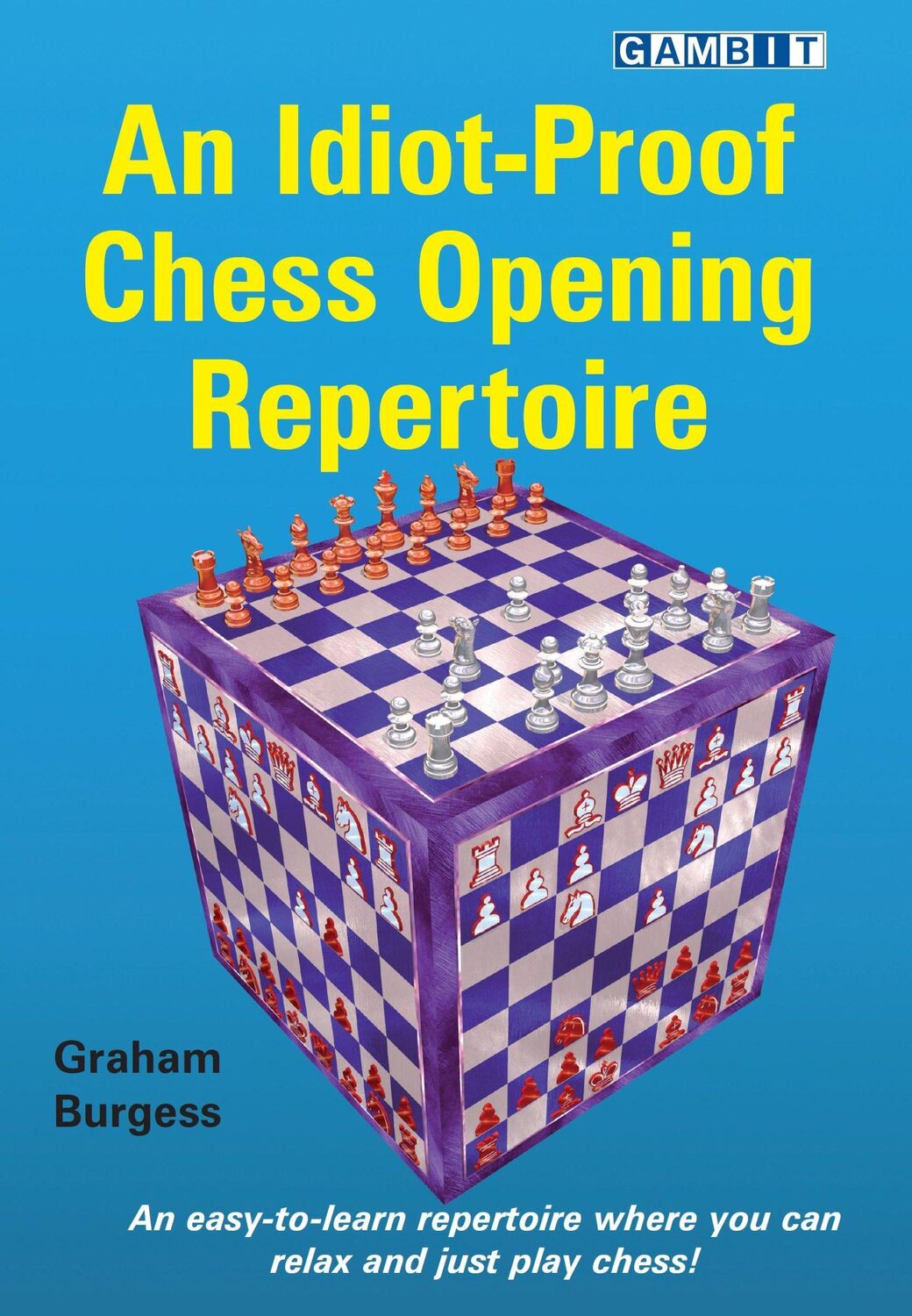 Cover: 9781911465423 | An Idiot-Proof Chess Opening Repertoire | Graham Burgess | Taschenbuch