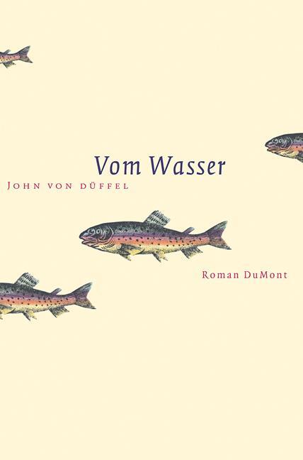 Cover: 9783832145576 | Vom Wasser | John von Düffel | Buch | 288 S. | Deutsch | 1998