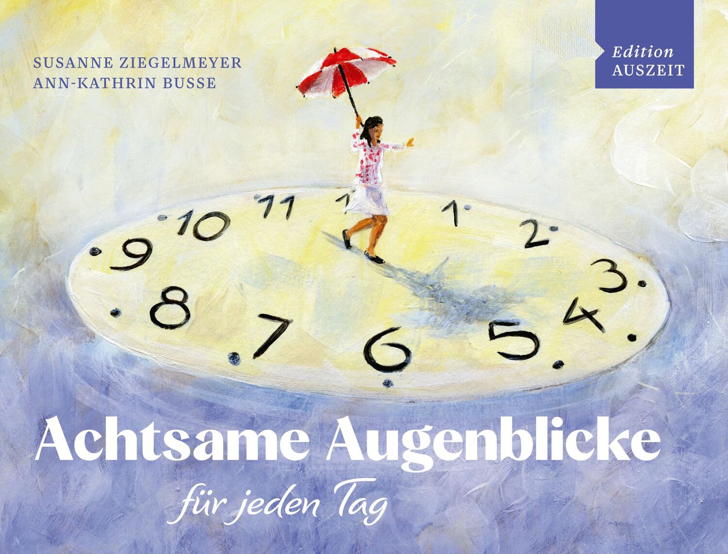 Cover: 9783963082016 | Achtsame Augenblicke für jeden Tag | Ann-Kathrin Busse (u. a.) | Buch