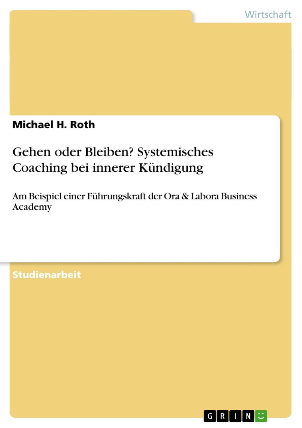 Cover: 9783656434757 | Gehen oder Bleiben? Systemisches Coaching bei innerer Kündigung | Roth