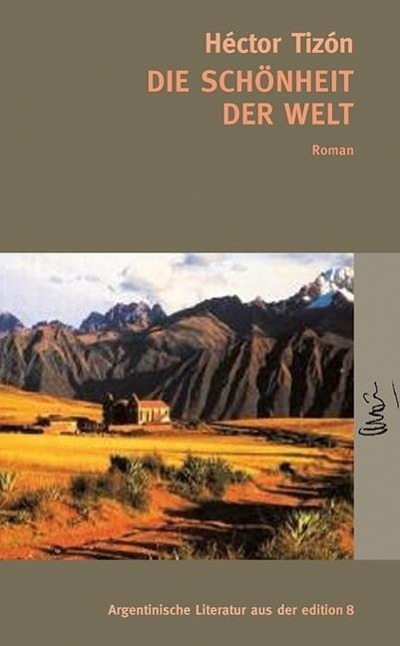 Cover: 9783859902411 | Die Schönheit der Welt | Roman | Héctor Tizón | Buch | 148 S. | 2014