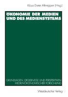 Cover: 9783531126838 | Ökonomie der Medien und des Mediensystems | Klaus-Dieter Altmeppen