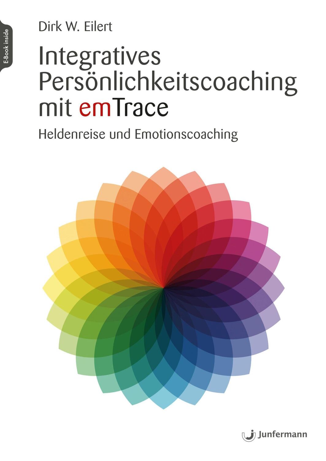 Cover: 9783749503810 | Integratives Persönlichkeitscoaching mit emTrace | Dirk W. Eilert