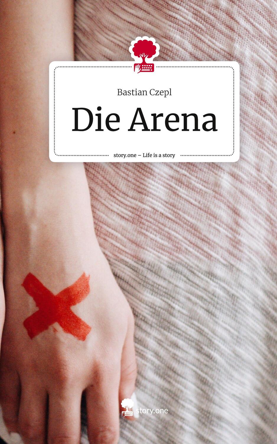 Cover: 9783711562791 | Die Arena. Life is a Story - story.one | Bastian Czepl | Buch | 72 S.