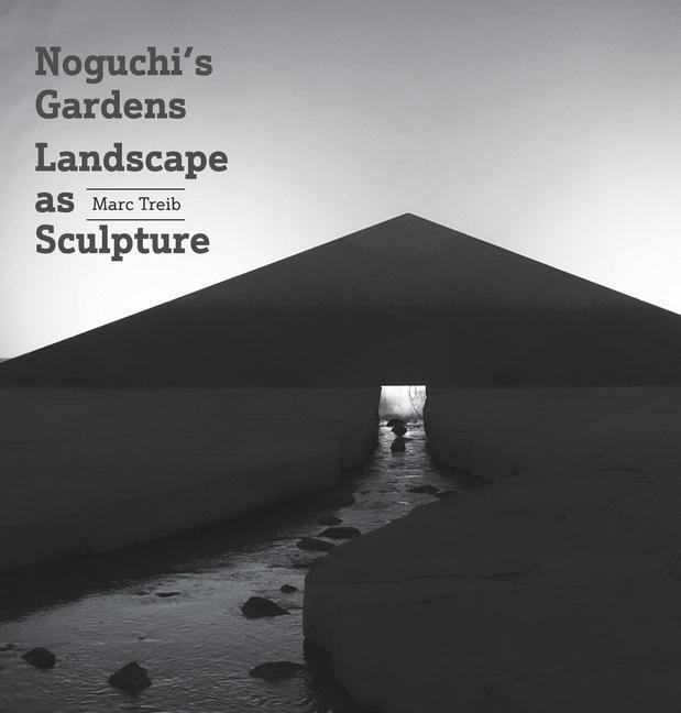 Cover: 9781957183992 | Noguchi's Gardens | Landscape as Sculpture | Marc Treib | Buch | 2024