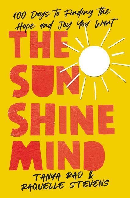 Cover: 9780310366188 | The Sunshine Mind | 100 Days to Finding the Hope and Joy You Want