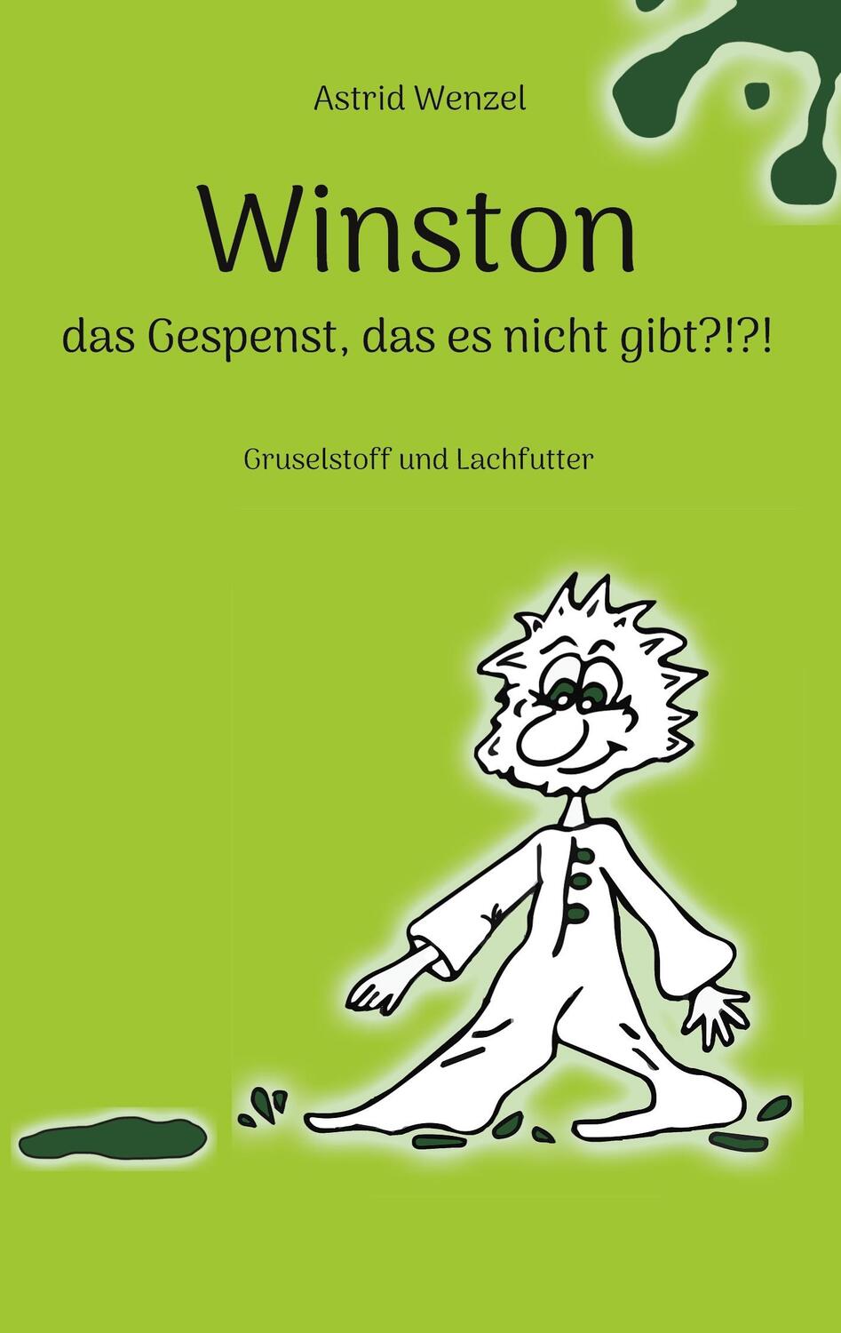 Cover: 9783744801379 | Winston - das Gespenst, das es nicht gibt?!?! | Astrid Wenzel | Buch