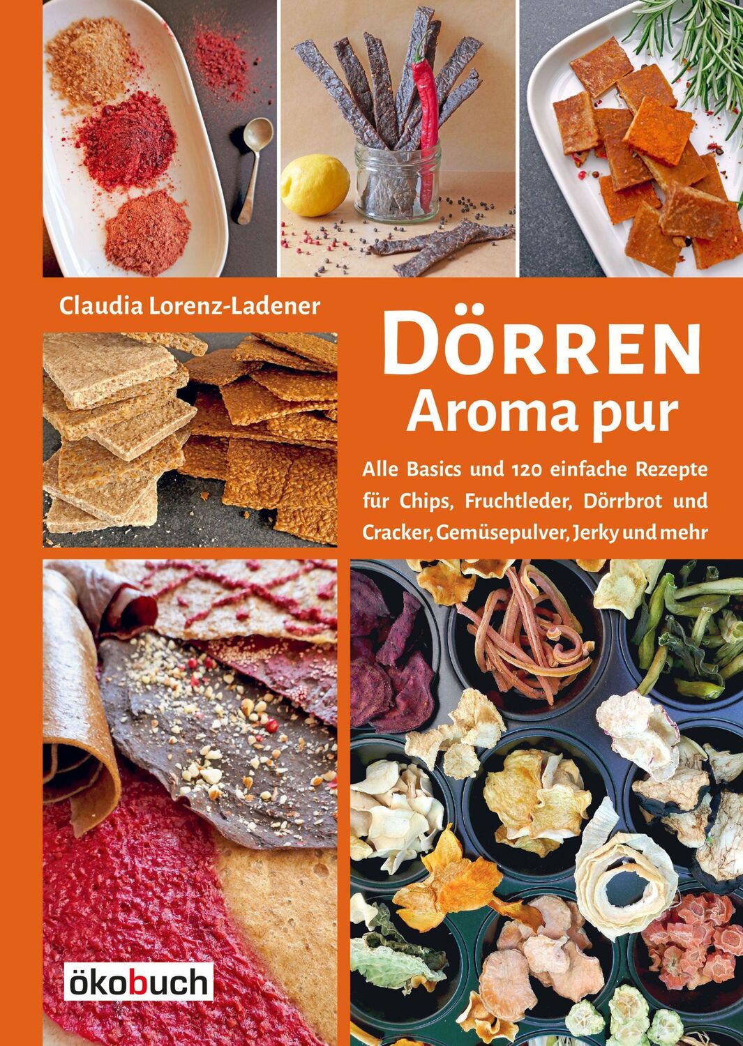 Cover: 9783936896992 | Dörren - Aroma pur | Claudia Lorenz-Ladener | Buch | 125 S. | Deutsch