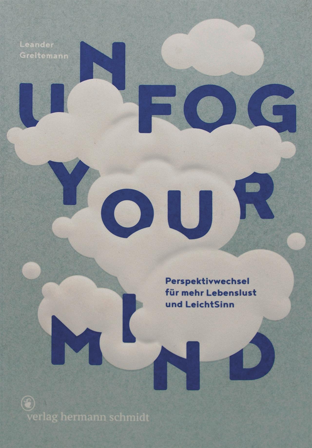 Cover: 9783874399333 | Unfog Your Mind | Perspektivwechsel für mehr Lebenslust und LeichtSinn