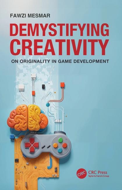 Cover: 9781032200033 | Demystifying Creativity | On Originality in Game Development | Mesmar