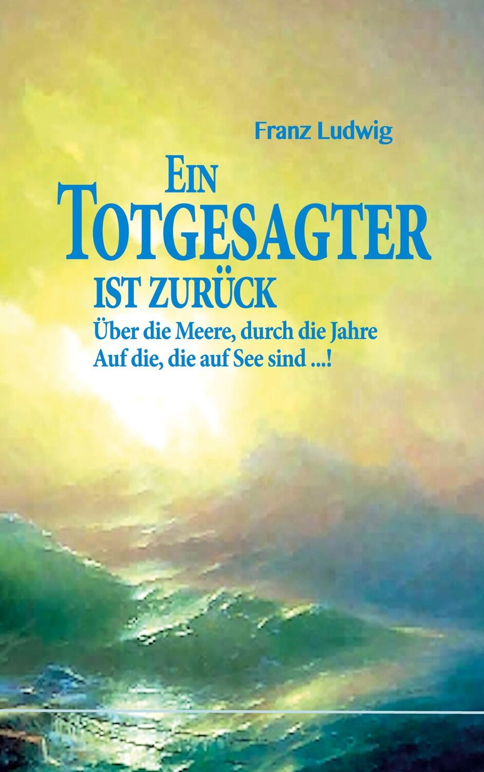 Cover: 9783751959957 | Ein Totgesagter ist zurück | Franz Ludwig | Taschenbuch | Paperback