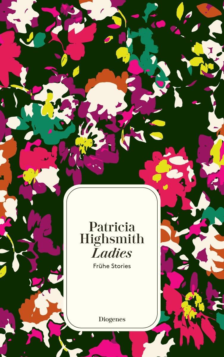 Cover: 9783257246346 | Ladies | Frühe Stories | Patricia Highsmith | Taschenbuch | Deutsch