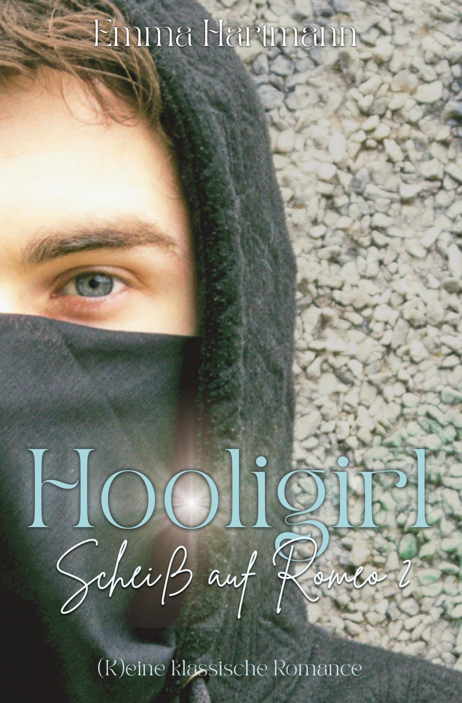 Cover: 9783757964368 | Hooligirl - Scheiß auf Romeo 2 | Emma Hartmann | Taschenbuch | 384 S.