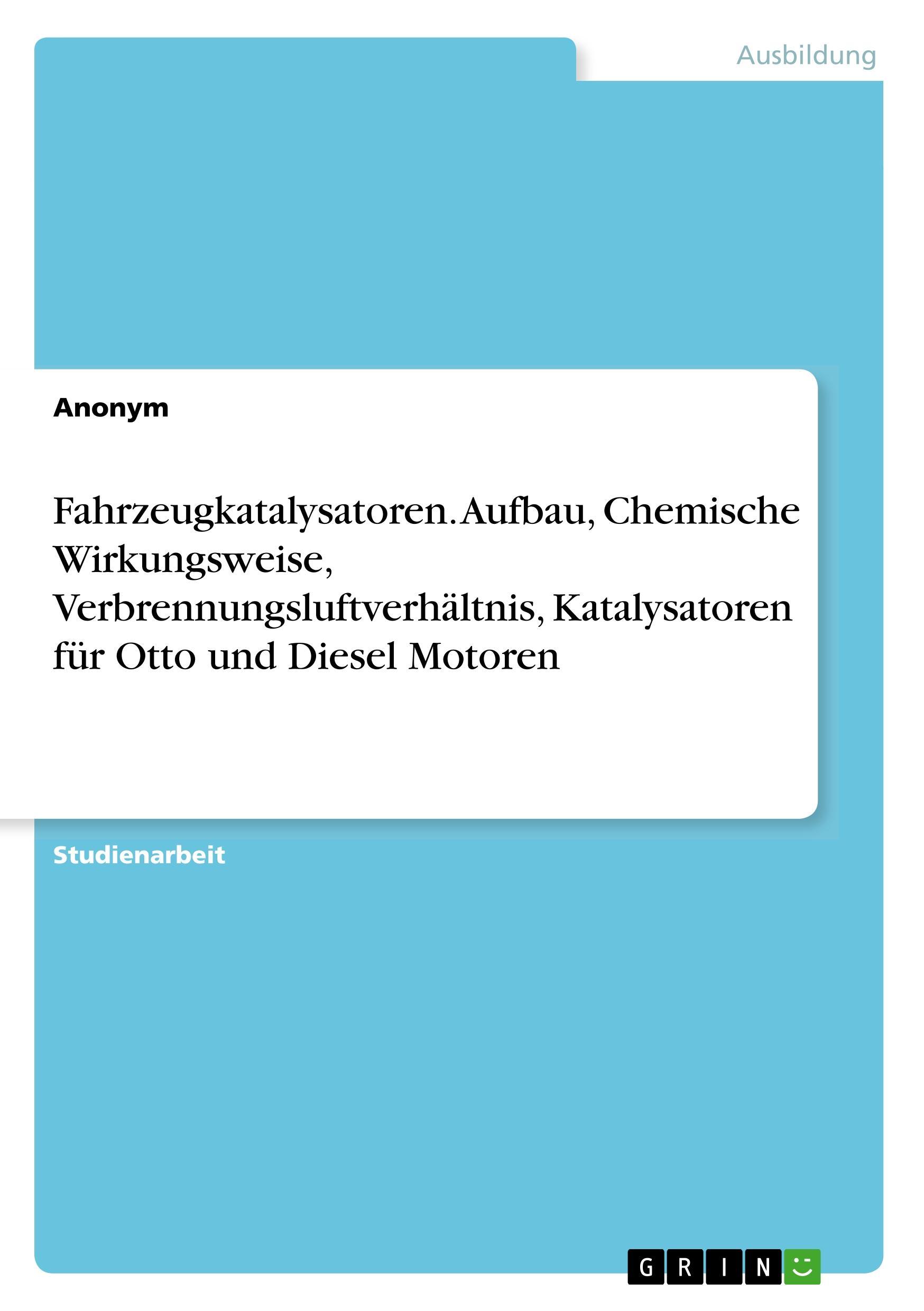 Cover: 9783668740556 | Fahrzeugkatalysatoren. Aufbau, Chemische Wirkungsweise,...