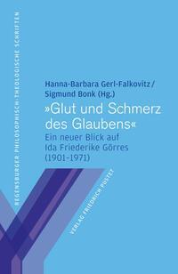 Cover: 9783791734613 | "Glut und Schmerz des Glaubens" | Hanna-Barbara Gerl-Falkovitz (u. a.)