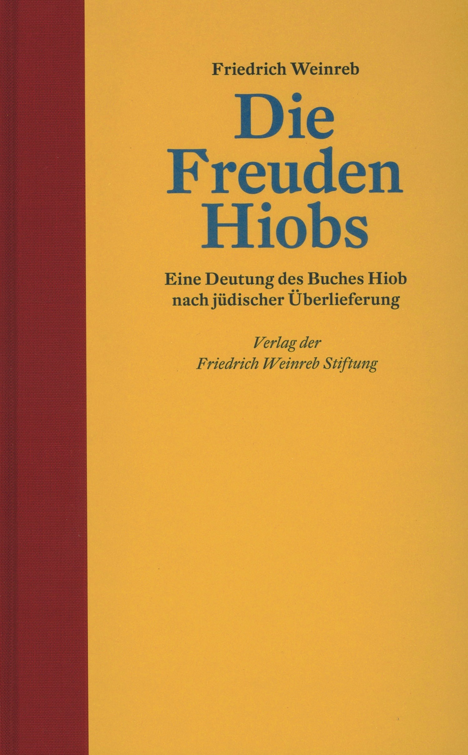 Cover: 9783952316818 | Die Freuden Hiobs | Friedrich Weinreb | Buch | 540 S. | Deutsch | 2006