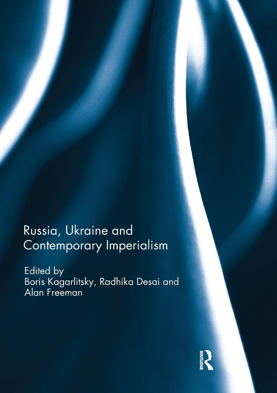 Cover: 9780367231088 | Russia, Ukraine and Contemporary Imperialism | Boris Kagarlitsky