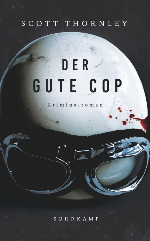 Cover: 9783518470817 | Der gute Cop | Kriminalroman | Scott Thornley | Taschenbuch | 523 S.