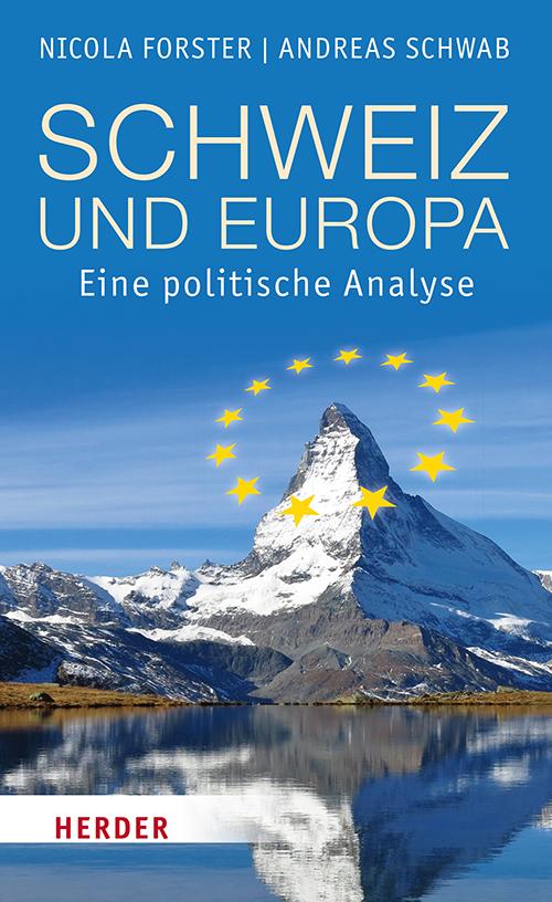 Cover: 9783451389726 | Schweiz und Europa | Eine politische Analyse | Nicola Forster (u. a.)