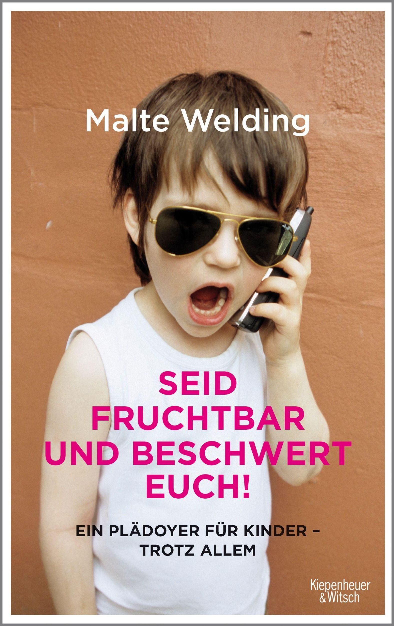 Cover: 9783462047080 | Seid fruchtbar und beschwert euch! | Malte Welding | Taschenbuch