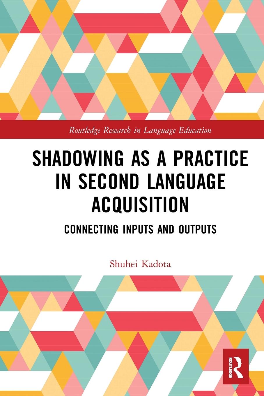 Cover: 9781032092836 | Shadowing as a Practice in Second Language Acquisition | Shuhei Kadota