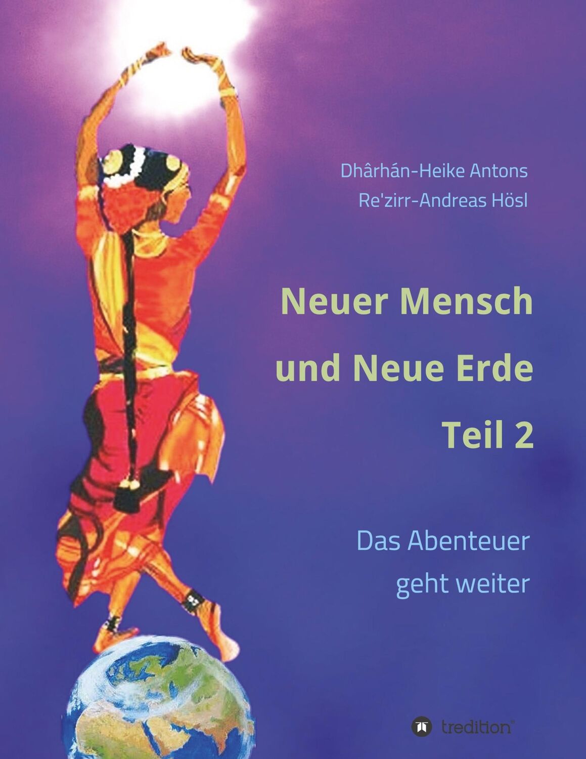 Cover: 9783746957777 | Neuer Mensch und Neue Erde Teil 2 | Das Abenteuer geht weiter | Hösl