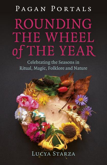 Cover: 9781785359330 | Pagan Portals - Rounding the Wheel of the Year | Lucya Starza | Buch