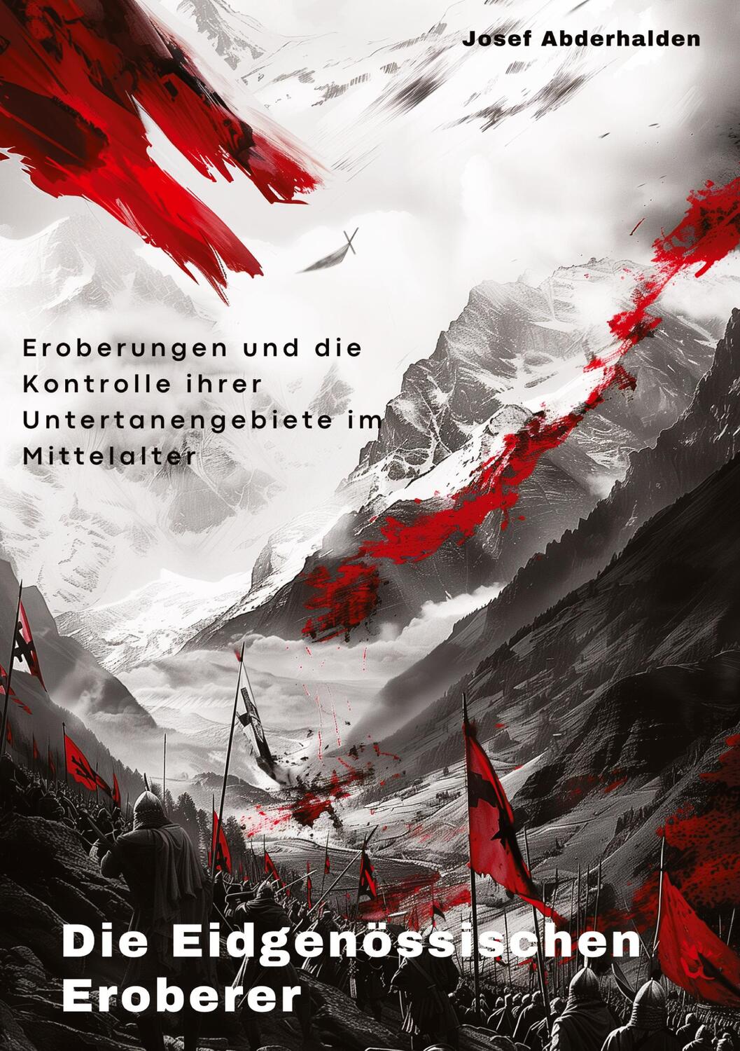 Cover: 9783384291233 | Die Eidgenössischen Eroberer | Josef Abderhalden | Buch | 252 S.