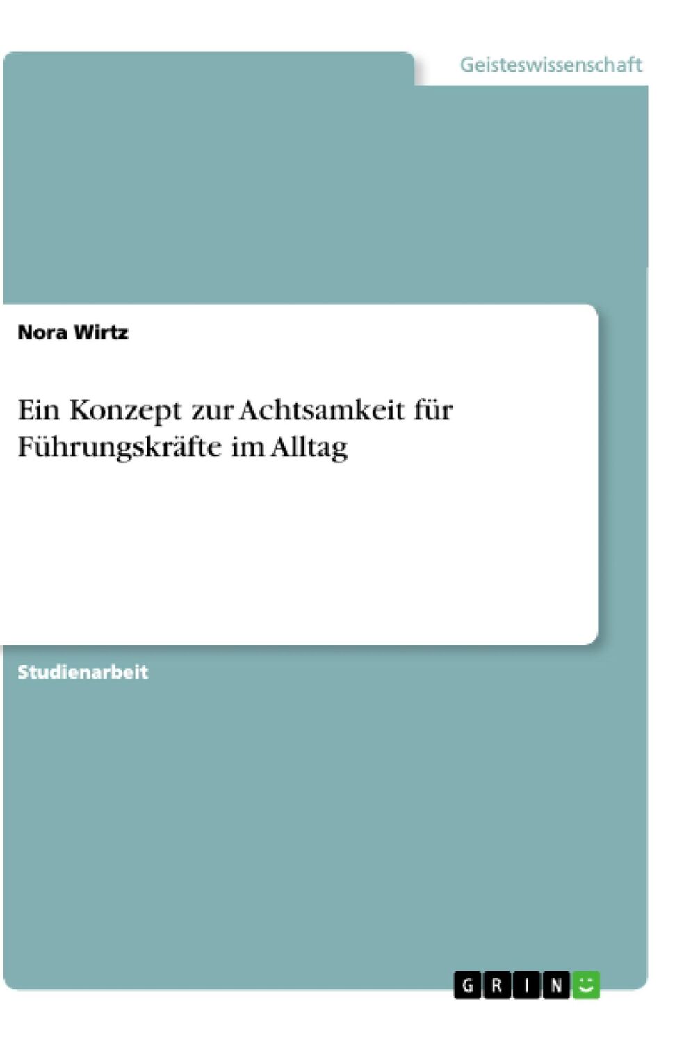 Cover: 9783668877481 | Ein Konzept zur Achtsamkeit für Führungskräfte im Alltag | Nora Wirtz