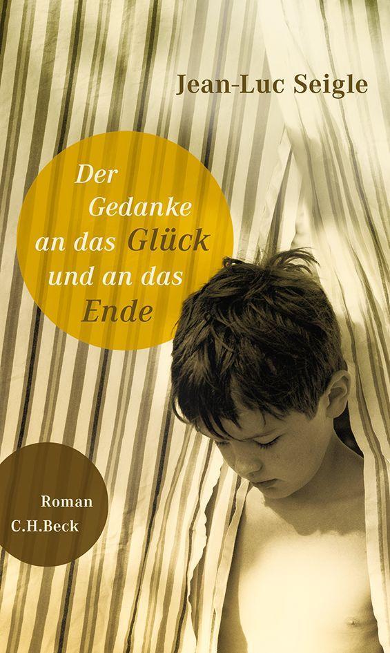 Cover: 9783406667558 | Der Gedanke an das Glück und an das Ende | Roman | Jean-Luc Seigle