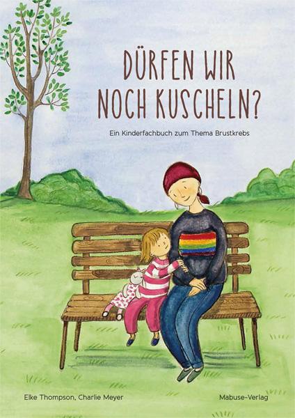 Cover: 9783863216085 | Dürfen wir noch kuscheln? | Ein Kinderfachbuch zum Thema Brustkrebs