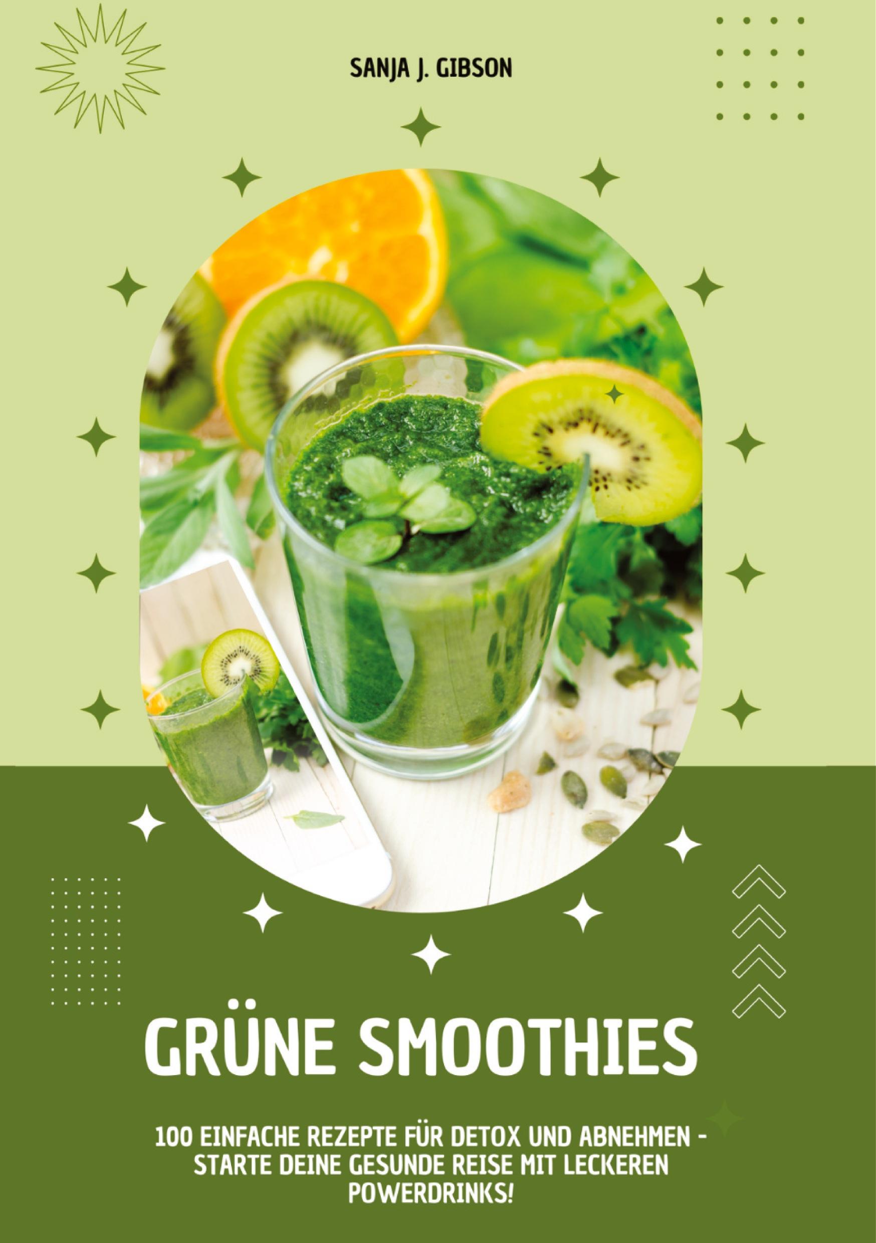 Cover: 9783384355560 | Grüne Smoothies: 100 einfache Rezepte für Detox und Abnehmen -...