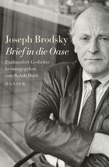 Cover: 9783446207332 | Brief in die Oase | Hundert Gedichte | Joseph Brodsky | Buch | 304 S.