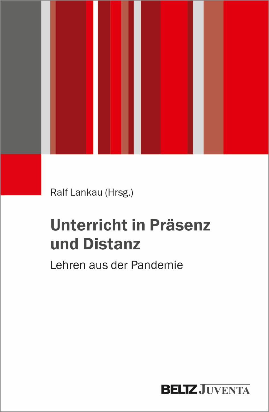 Cover: 9783779972709 | Unterricht in Präsenz und Distanz | Lehren aus der Pandemie | Lankau