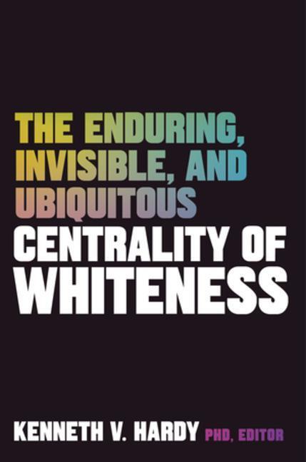 Cover: 9781324016908 | The Enduring, Invisible, and Ubiquitous Centrality of Whiteness | Buch