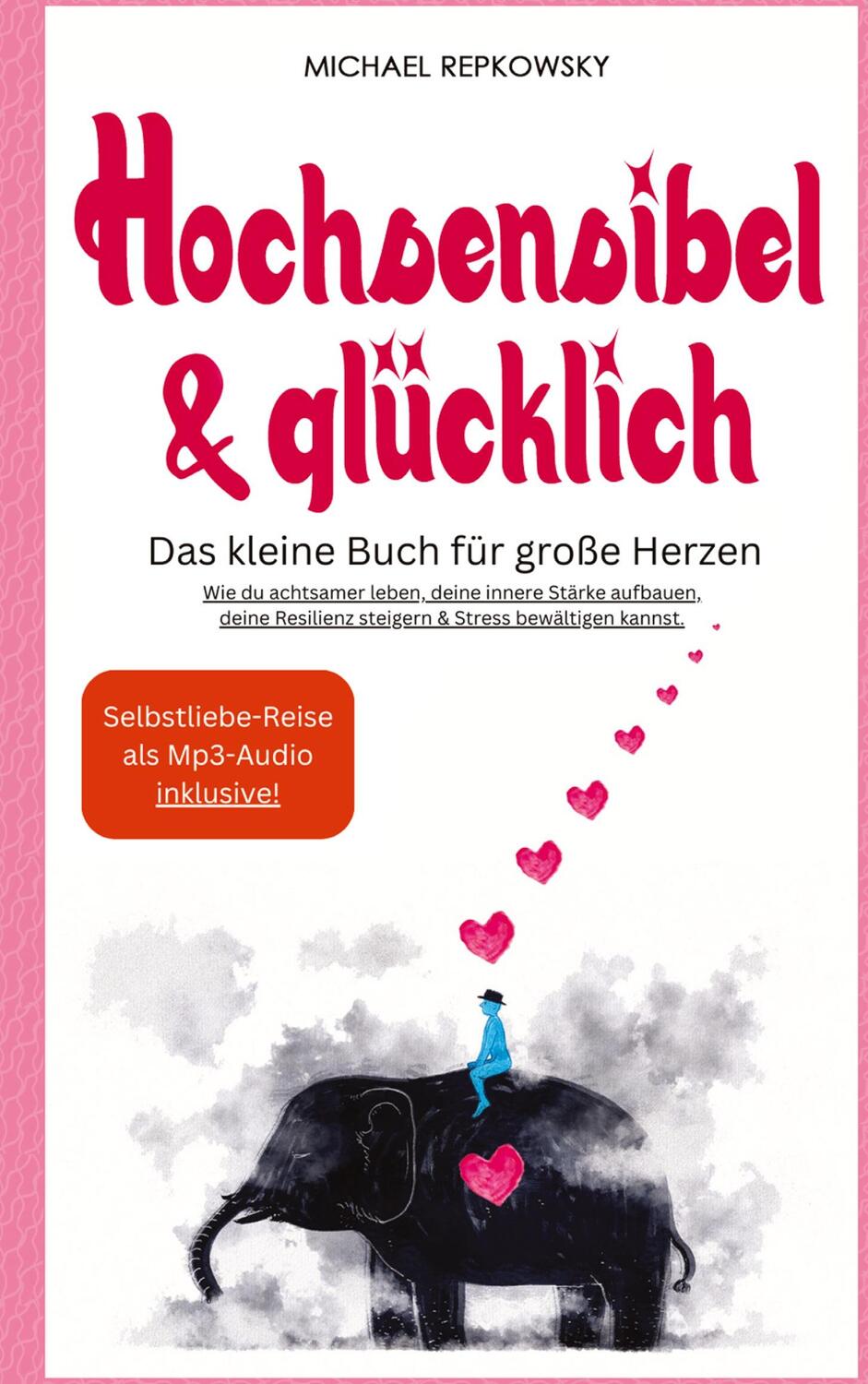 Cover: 9783384050427 | Hochsensibel &amp; Glücklich! Das kleine Buch für große Herzen. Wie du...