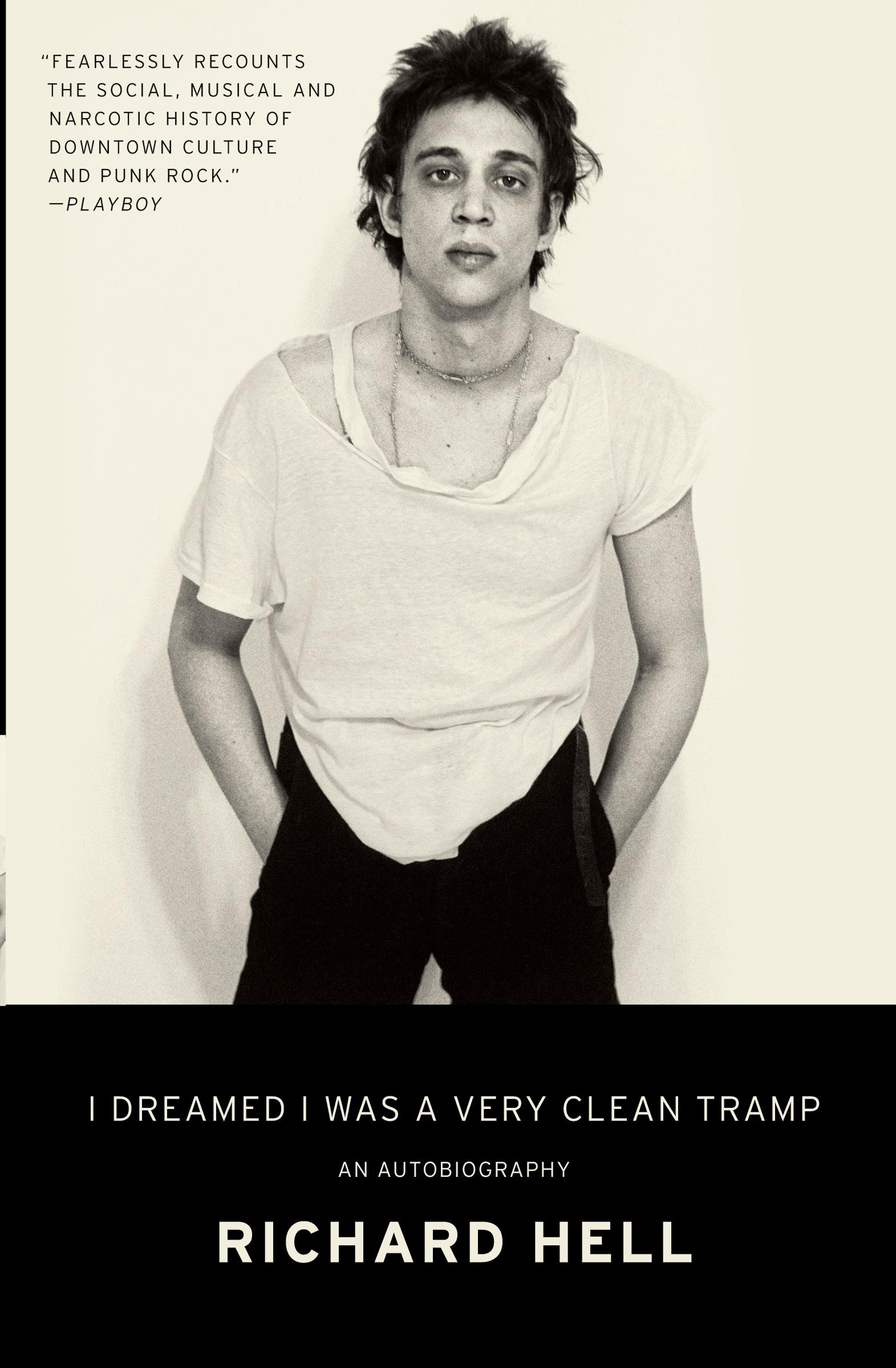 Cover: 9780062190840 | I Dreamed I Was a Very Clean Tramp | An Autobiography | Richard Hell