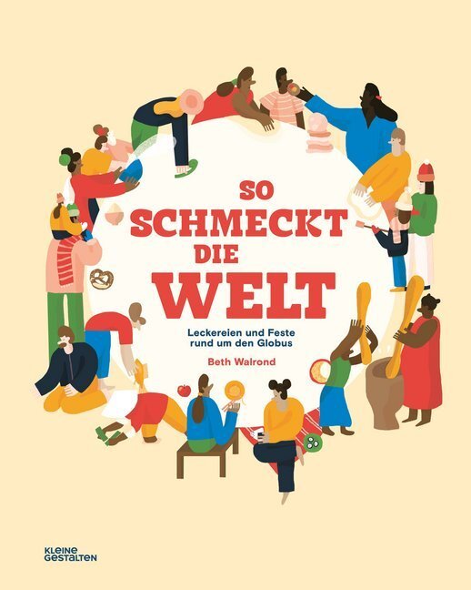 Cover: 9783899558173 | So schmeckt die Welt | Leckereien und Feste rund um den Globus | Buch