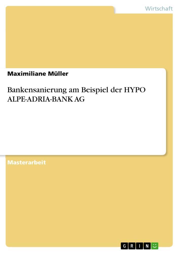 Cover: 9783656709015 | Bankensanierung am Beispiel der HYPO ALPE-ADRIA-BANK AG | Müller