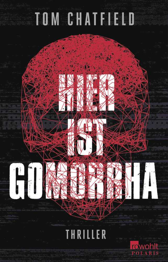 Cover: 9783499275890 | Hier ist Gomorrha | Thriller | Tom Chatfield | Taschenbuch | 400 S.