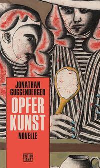 Cover: 9783893203222 | Opferkunst | Novelle | Jonathan Guggenberger | Taschenbuch | 256 S.