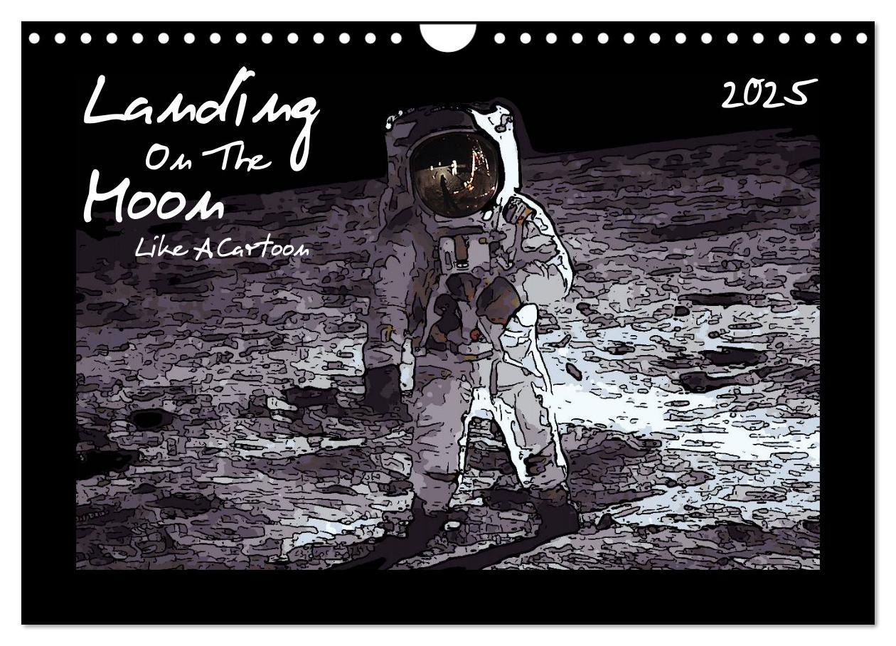 Cover: 9783435709809 | Landing On The Moon Like A Cartoon (Wandkalender 2025 DIN A4 quer),...