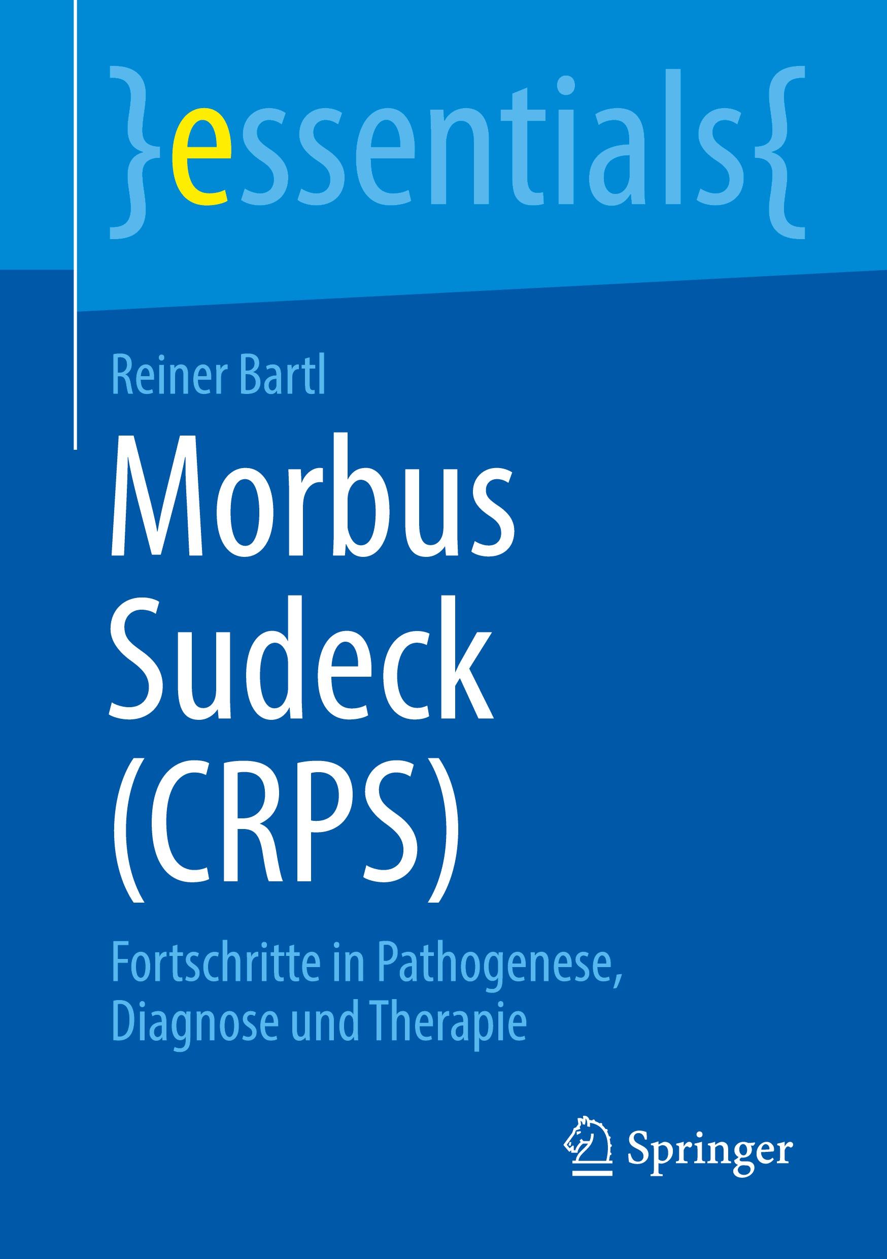 Cover: 9783662660126 | Morbus Sudeck (CRPS) | Reiner Bartl | Taschenbuch | essentials | ix