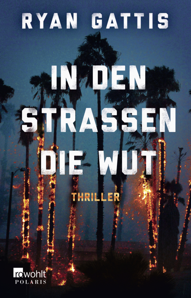 Cover: 9783499270406 | In den Straßen die Wut | Ryan Gattis | Taschenbuch | 528 S. | Deutsch