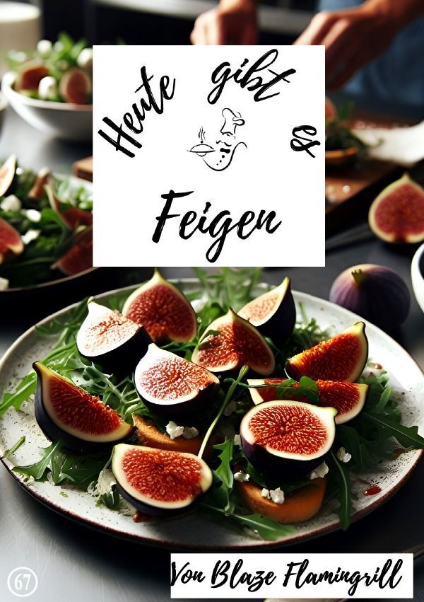 Cover: 9783758420658 | Heute gibt es - Feigen | 30 tolle Feigen Rezepte. DE | Flamingrill