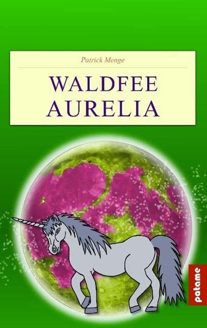 Cover: 9783944235080 | Waldfee Aurelia | Patrick Menge | Taschenbuch | Paperback | 164 S.